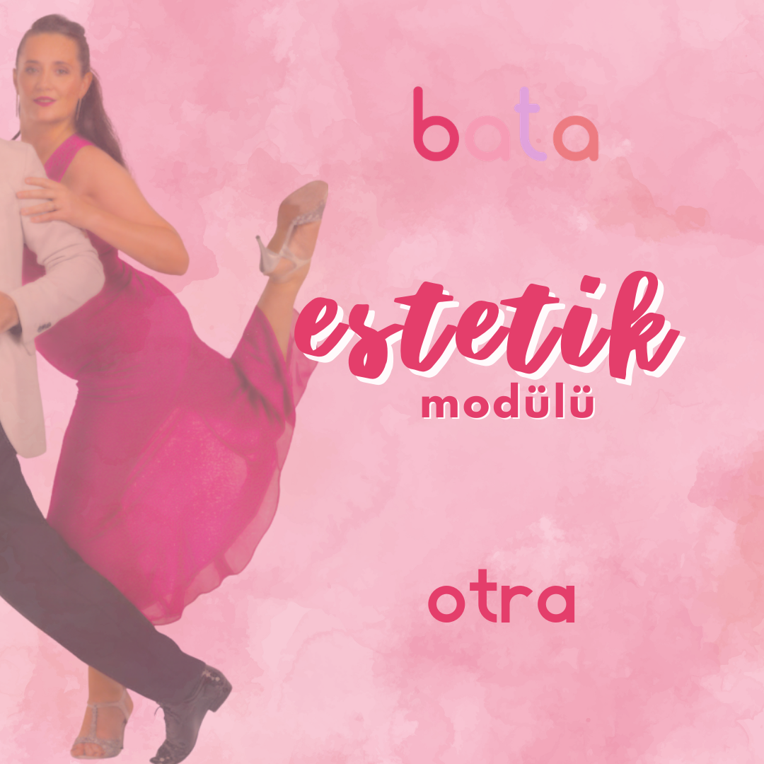 bata estetik modülü otra